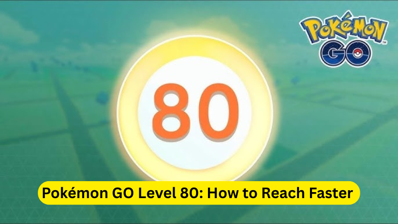 Pokemon Go Level 80